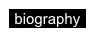 biography